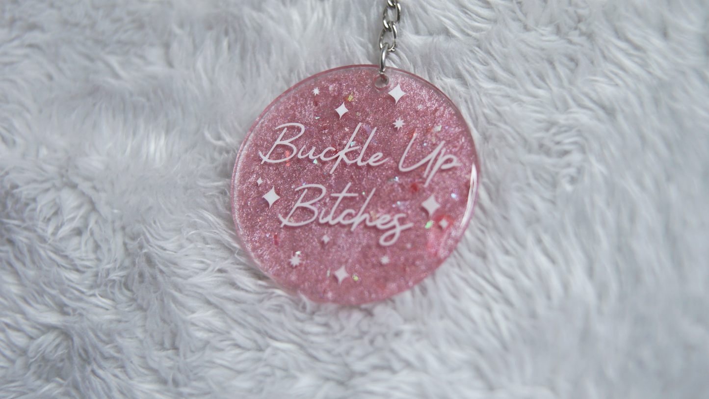 Buckle Up Bitches Keychain